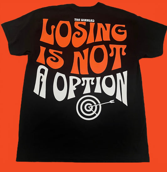 Blk & Orange “Losing is not a option” Tshirt
