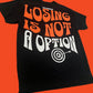 Blk & Orange “Losing is not a option” Tshirt